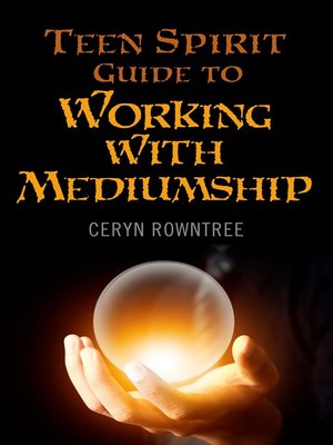 cover image of Teen Spirit Guide to Working with Mediumship